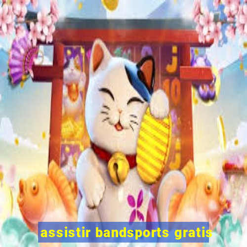 assistir bandsports gratis